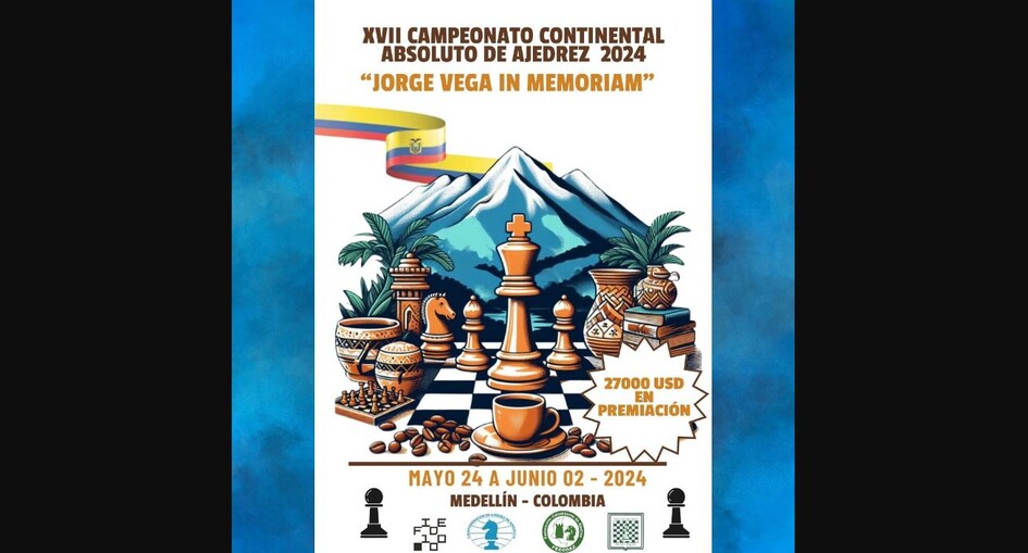 DETALLES SOBRE EL XVII CAMPEONATO CONTINENTAL ABSOLUTO DE AJEDREZ 2024